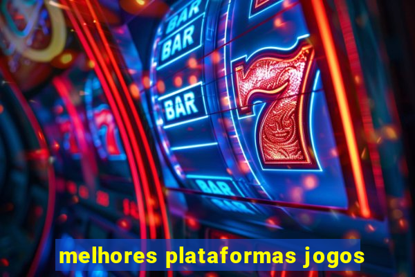 melhores plataformas jogos